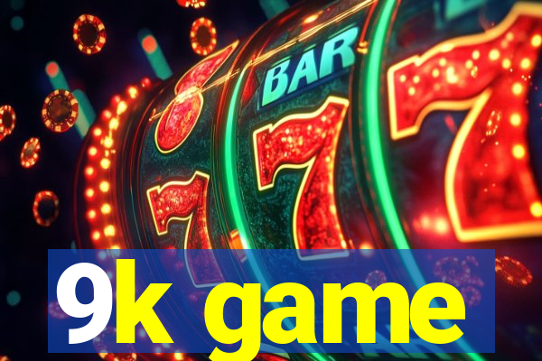 9k game